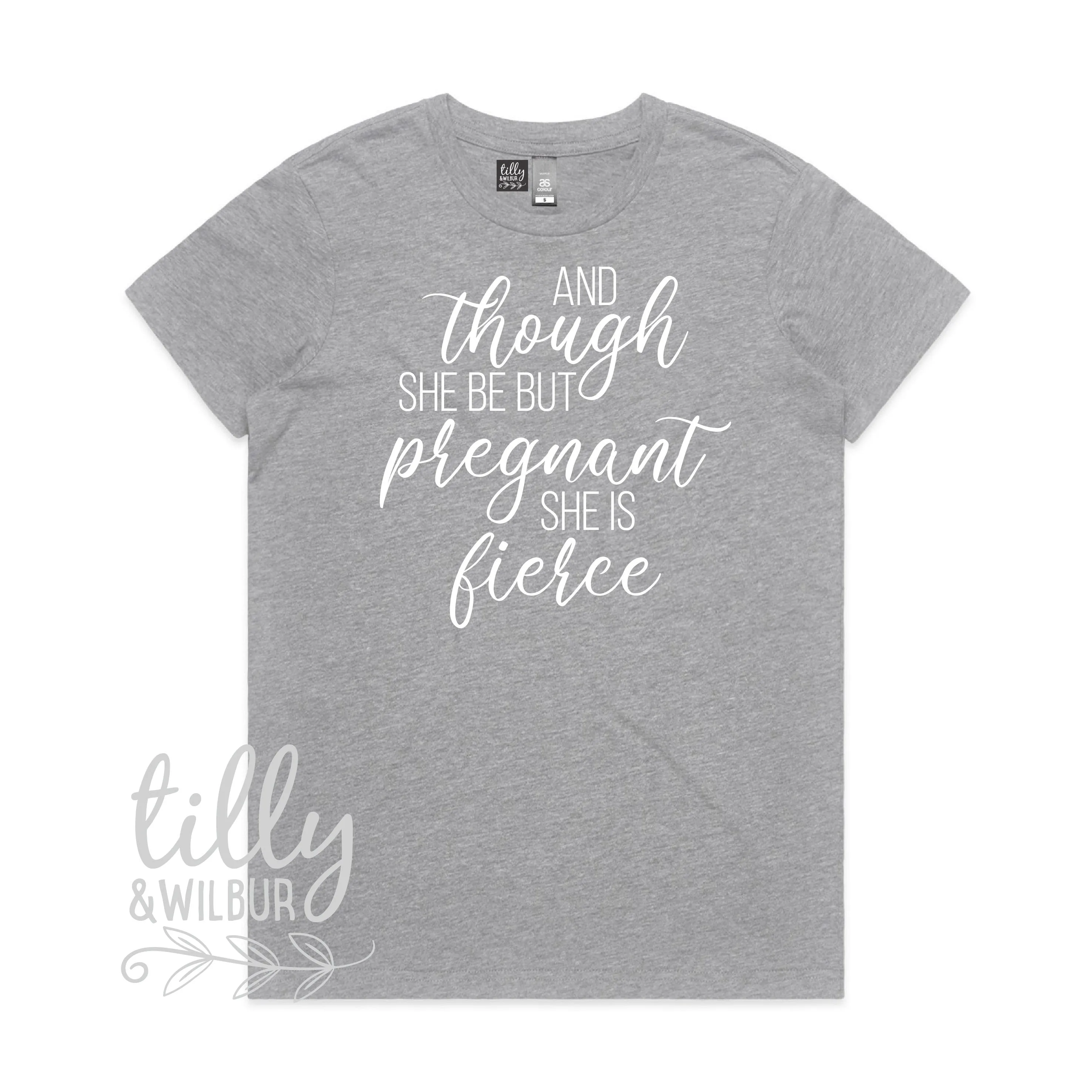 And Though She Be But Pregnant She Is Fierce Women's T-Shirt