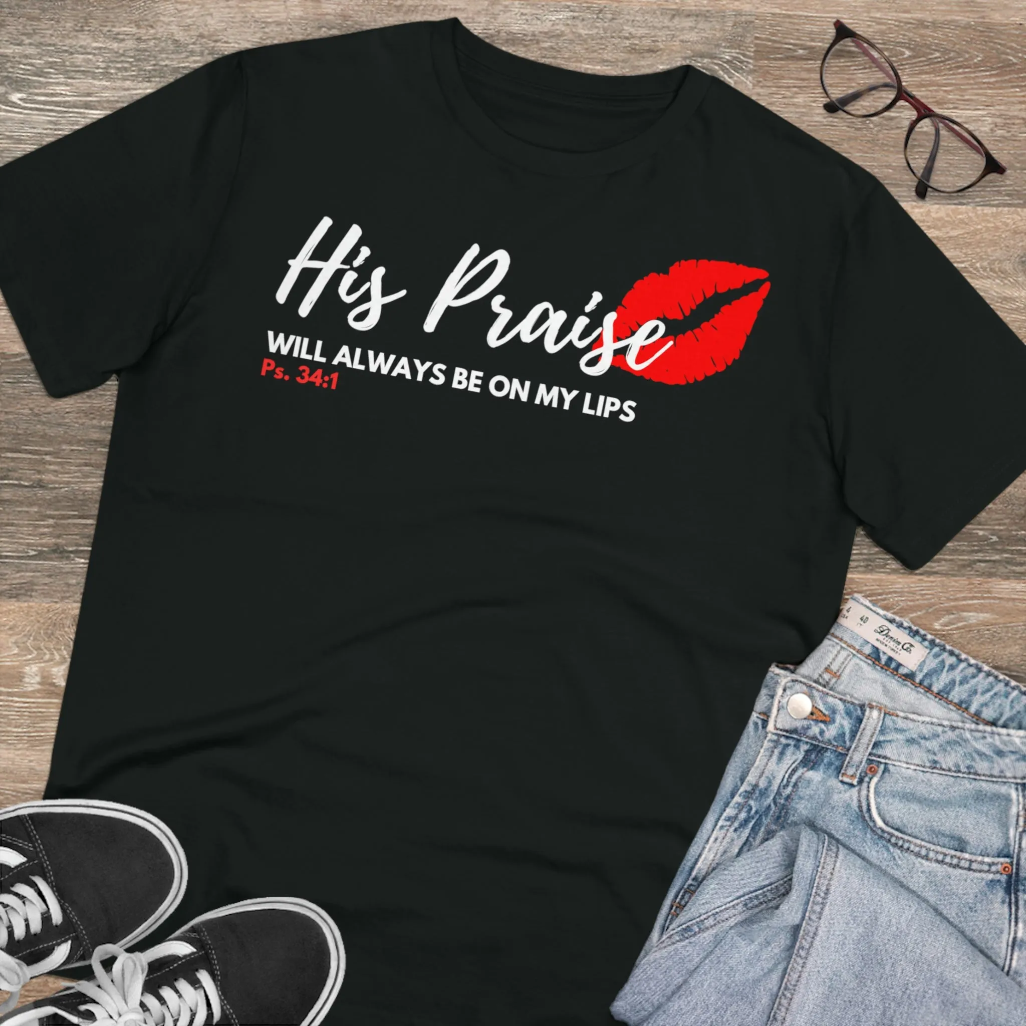 His Praise always on my lips T-shirt