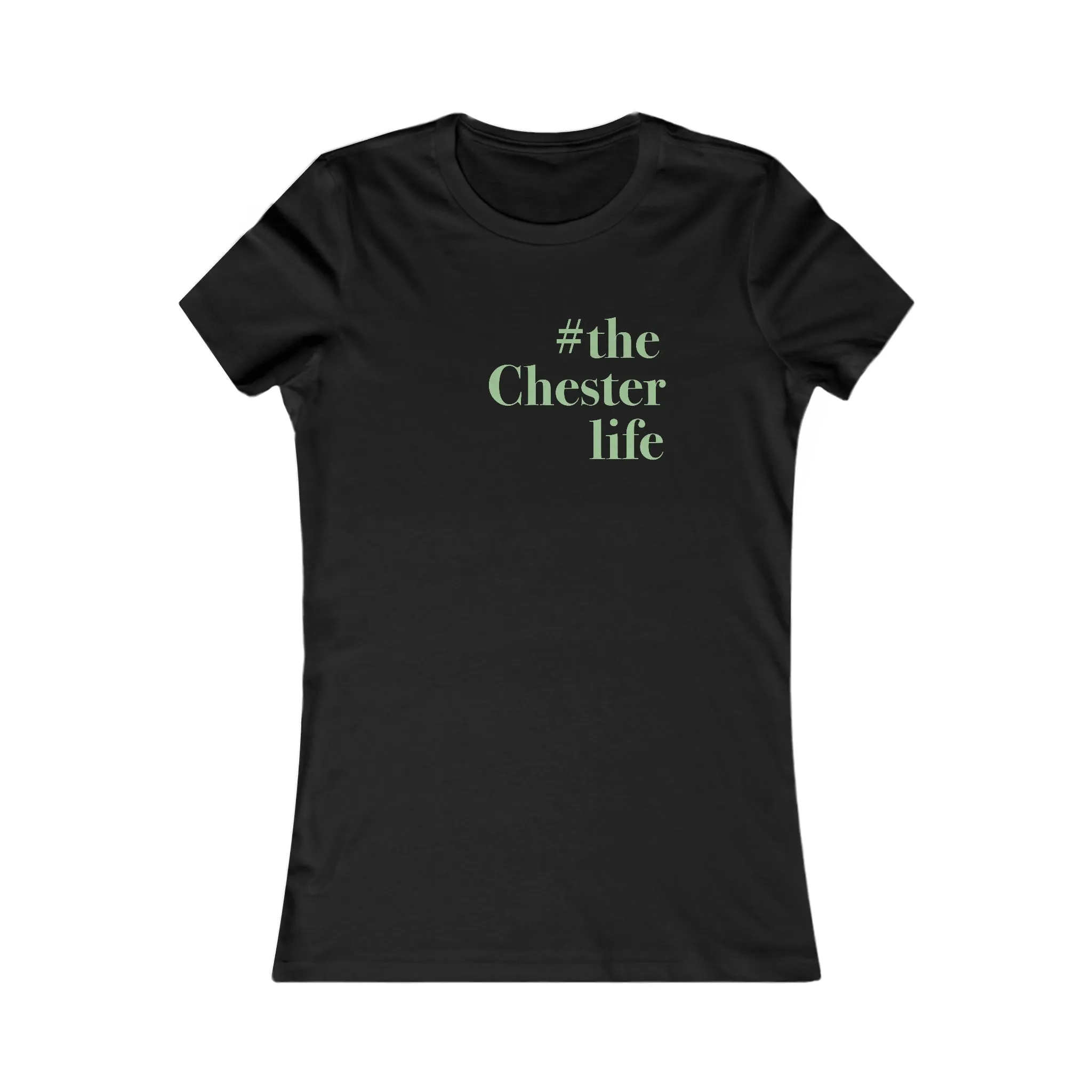 #thechesterlife Women's Favorite T-Shirt